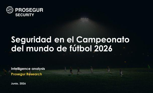 Prosegur señala los drones, ciberataques y sabotajes a infraestructuras como las principales amenazas de seguridad para la Copa Mundial de fútbol 2026
